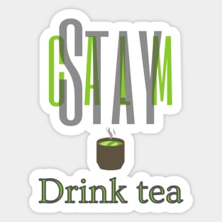 Stay Calm Drink tea Sticker